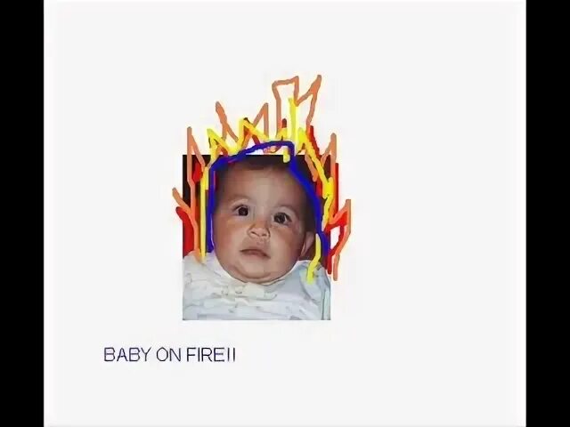 Baby on fire