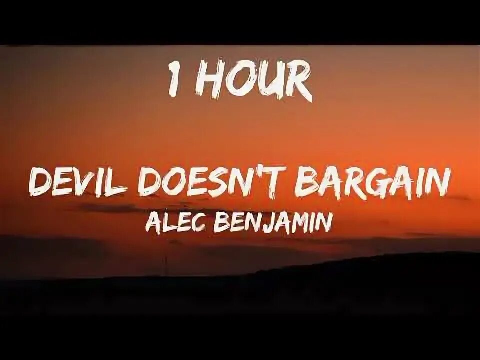 Devil doesn t. Alec benjamin devil doesn&#039;t bargain. devil doesn&#039;t bargain.