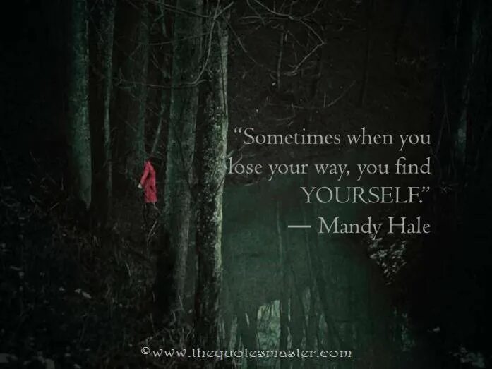 Lose your way. Цитата find yourself. find your way картинка. find you way. when you are lost you find yourself.