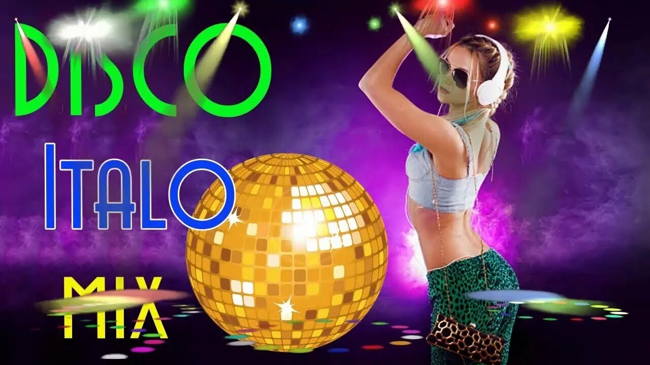 Итальянское диско. Disco 80s. Disco 80's Mix. Итало диско - микс.. New italo 80s