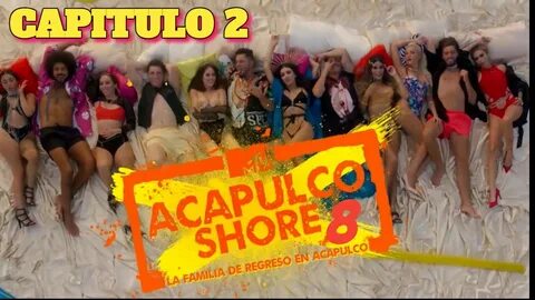 Acapulco Shore 8 Capitulo 2 en vivo online a través de MTV: horario y cómo ...