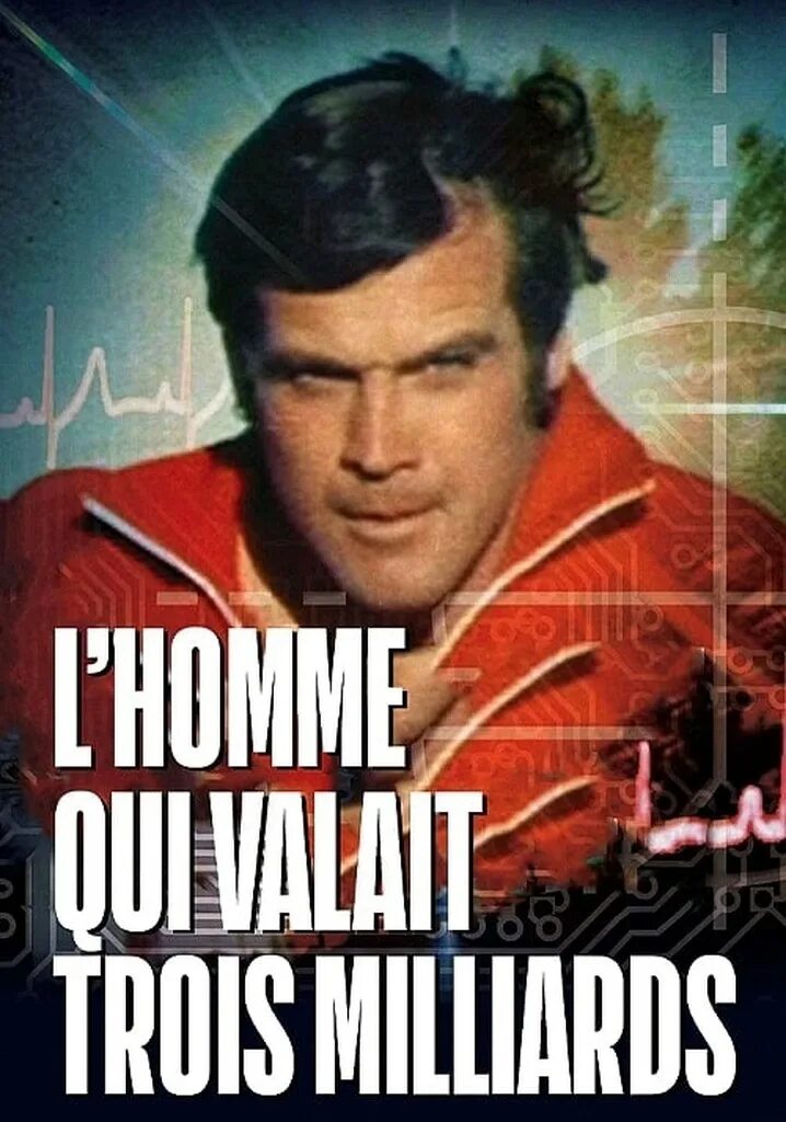 L homme qui. Six million Dollar man. The Return of the Six million Dollar man and the Bionic woman.