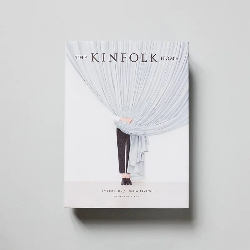 Kinfolk Home. The Kinfolk Home: Interiors for Slow Living. Обложка книги Kinfolk Home. Kinfolk стиль в интерьере. Don t dwell slowed