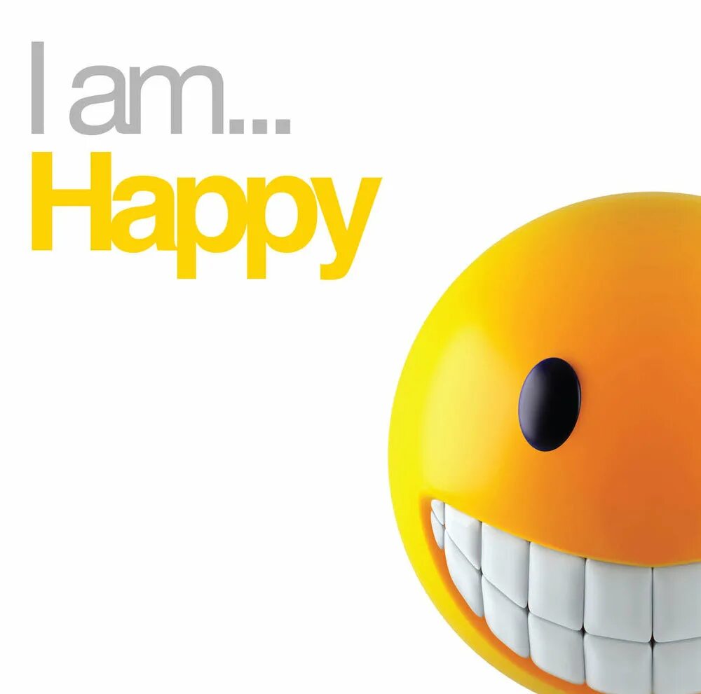 Im be happy. Im Happy. I Happy картинка. I am Happy фото.