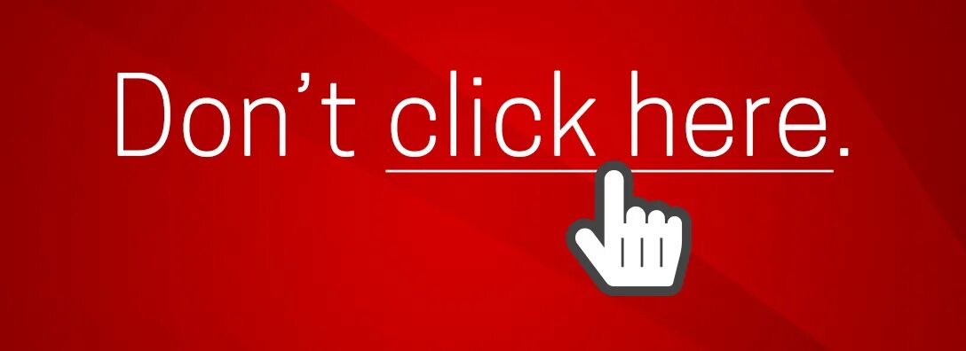 Don t click. Клик. click click. click on the link. значок click here.