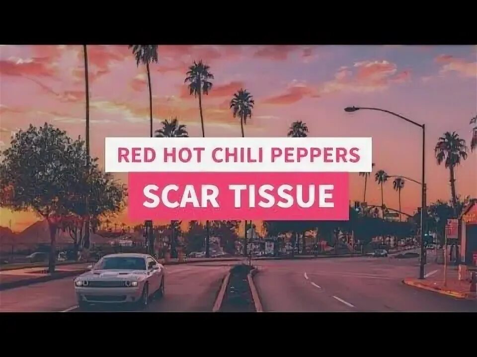 Red hot peppers scar tissue. Scar Tissue Red hot Chili Peppers. Red hot Chili Peppers scar Tissue перевод.