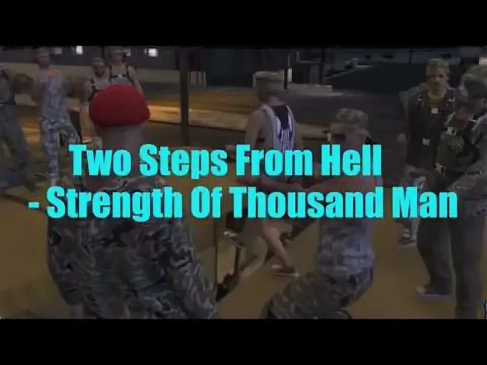 Two steps strength of a thousand men. Two steps from hell strength of a thousand men. strength of a thousand men.