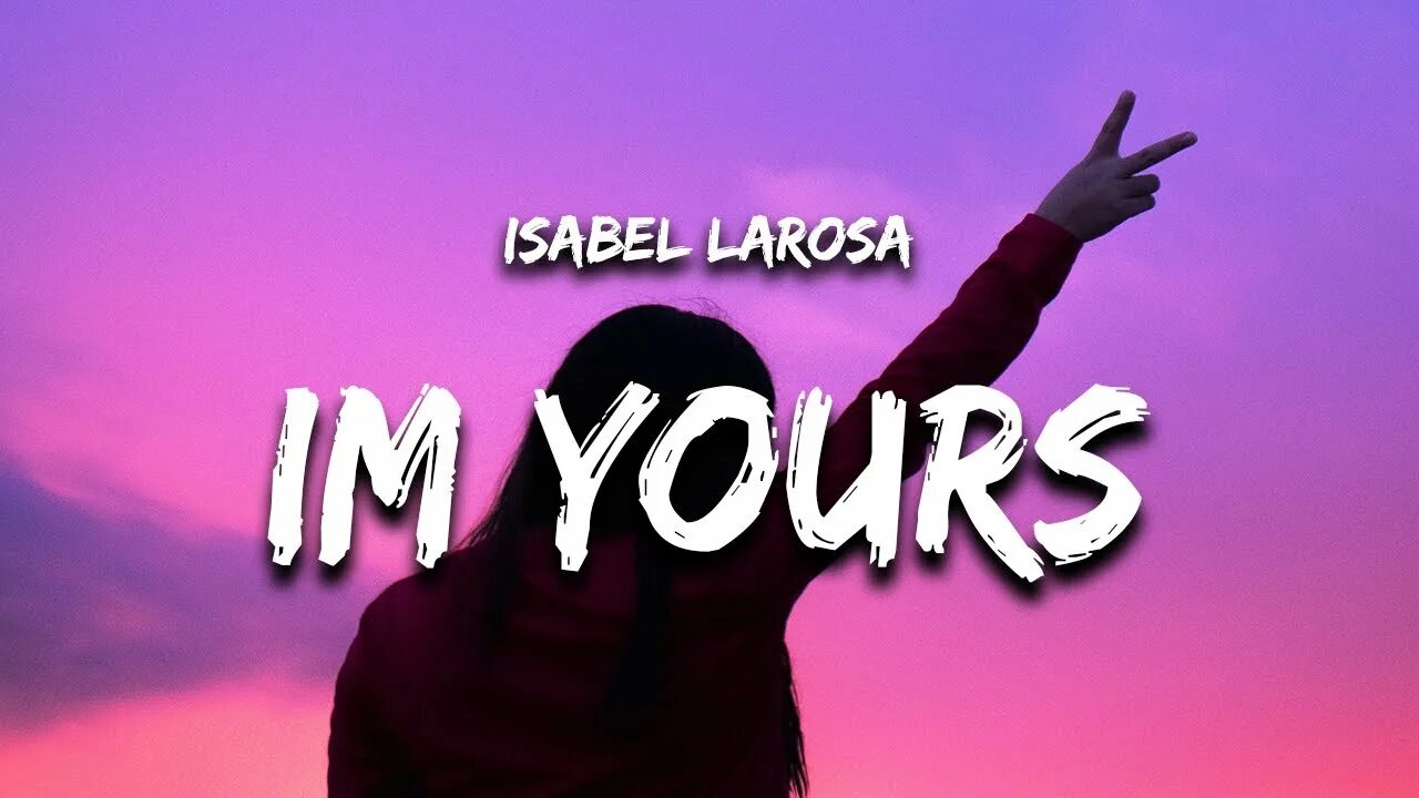 Изабель Лароса. Isabella LAROSA im yours. Im yours Isabella Rossa. Baby i'm yours Isabella.