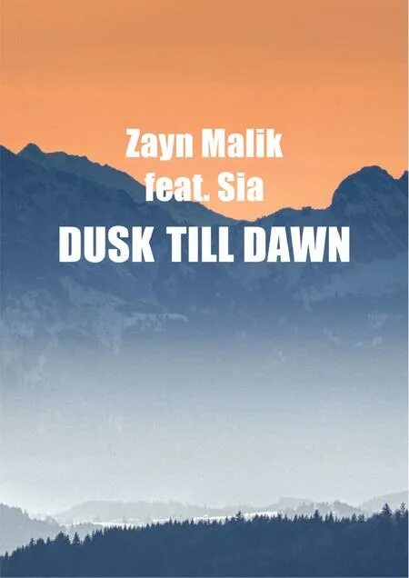 Zayn feat sia dusk till dawn. Zayn Malik & Sia - Dusk till Dawn. Zayn feat. Sia. Зейн Даск Тилл давн. Dusk till Dawn Zayn Sia обложка.