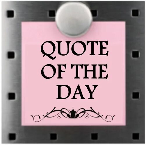It s the day in my life. Quote of the Day. Quotation of the Day. Funny Day quotes. Quote of the Day app.