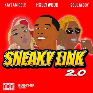 Sneaky Link 2.0 - Single by HXLLYWOOD, Soulja Boy Tell 'Em & Kayla...