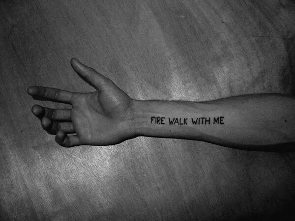 Татуировка responsibility. Fire walk with me. Fire walk with me тату. Fire walk with me надпись.