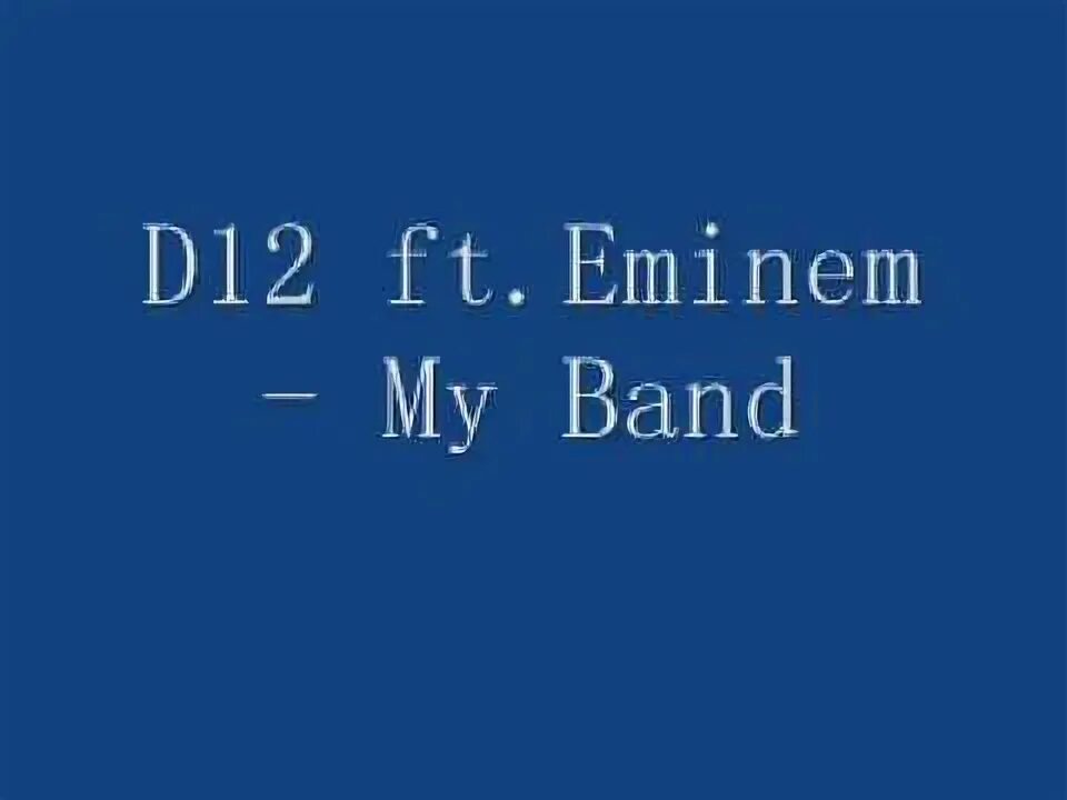 My band текст. D12 my band. eminem my band.