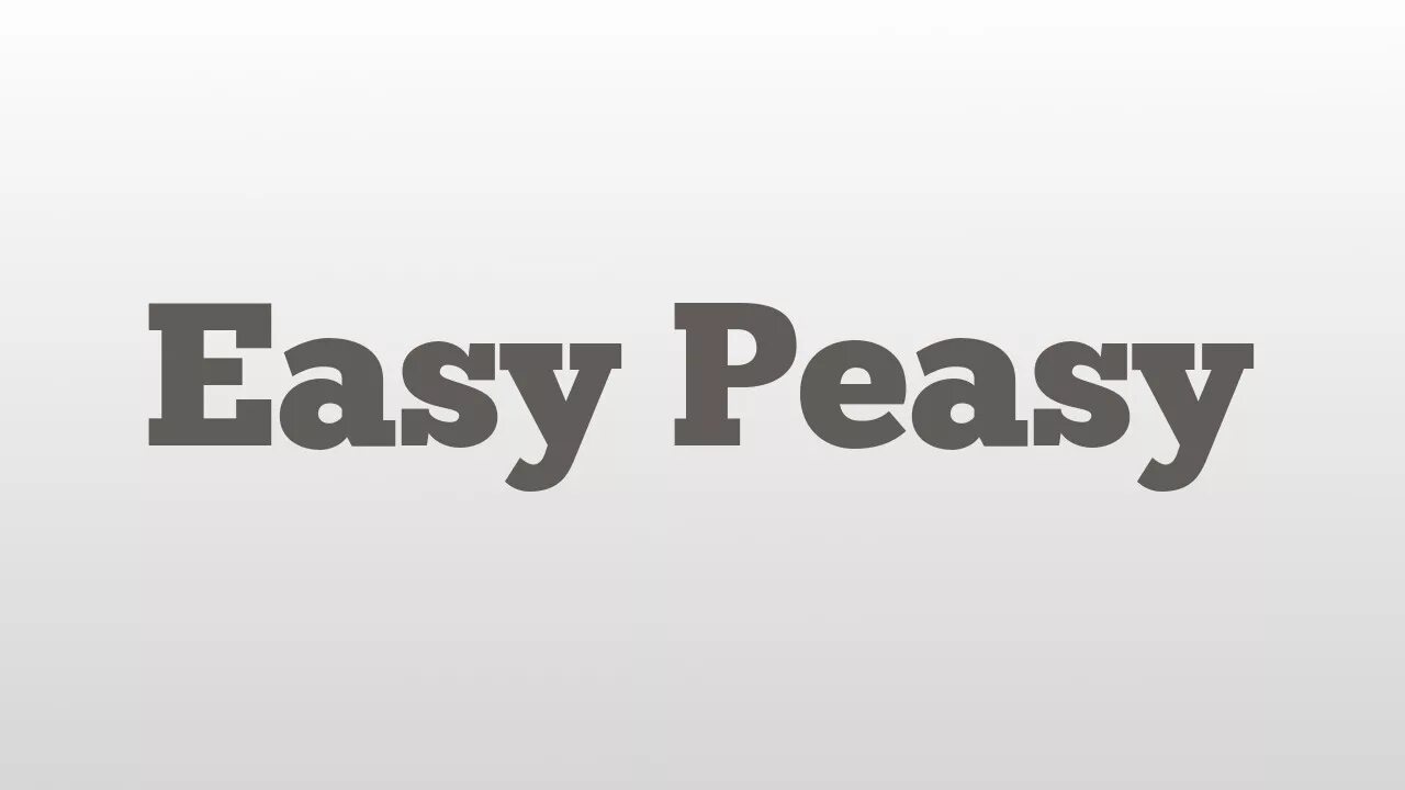 Easy easily. Easy Peasy. Easy Peasy English. Easy Peasy произношение. Полка easy Peasy.