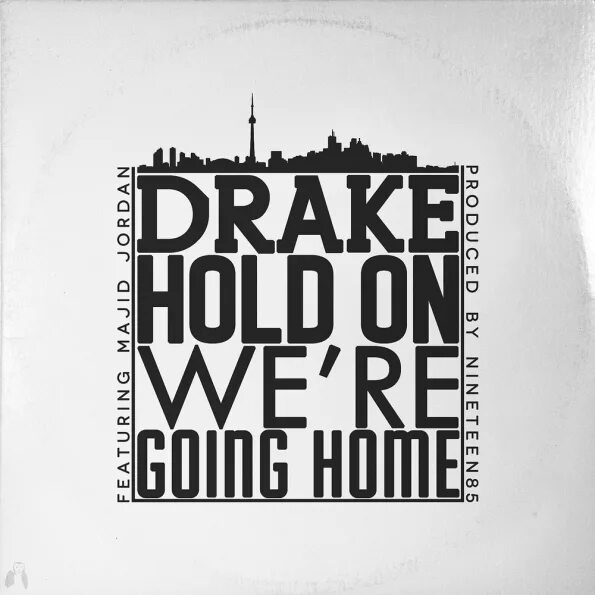 Text going home. Drake hold on we're going Home. Hold on we’re going Home. Hold on, we're going Home Drake, Majid Jordan. Drake обложка альбома.