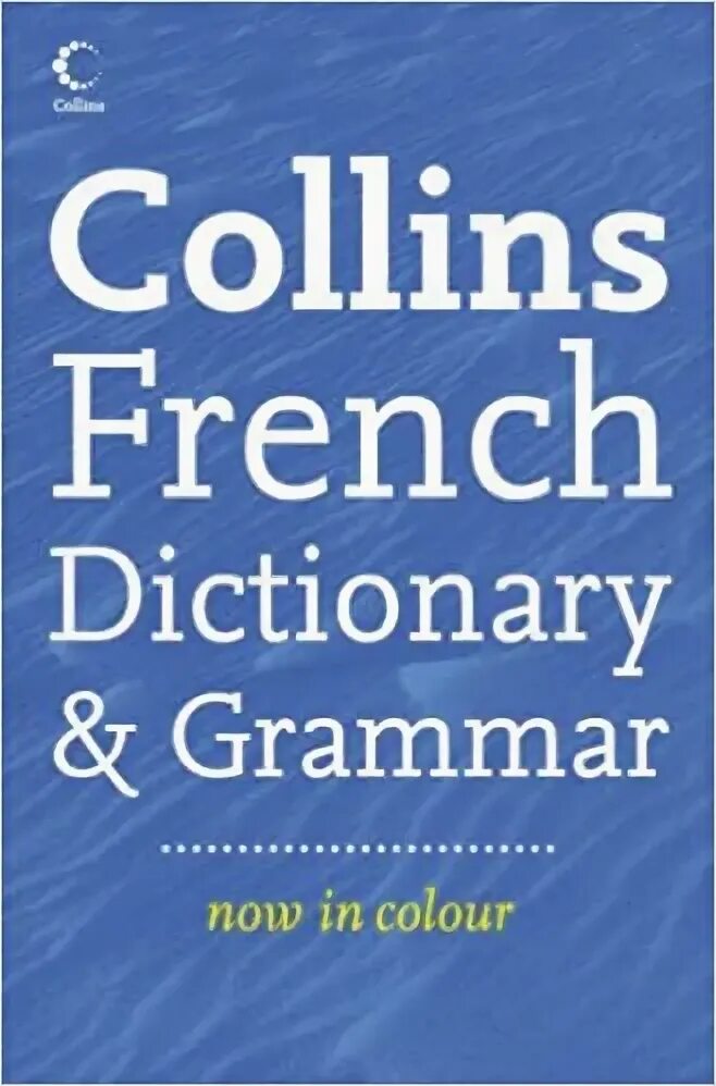 French dictionary. Словарь Collins французский. French Dictionary. Essential Edition. Collins Grammar. Sokoloff Dictionary France.