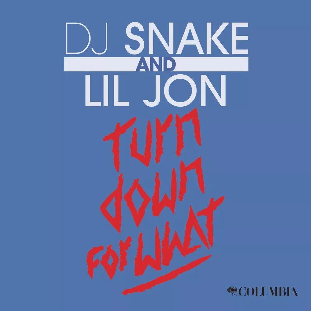 Turn down for what. DJ Snake turn down for what. DJ Snake Lil Jon. Turn down for what Lil Jon.