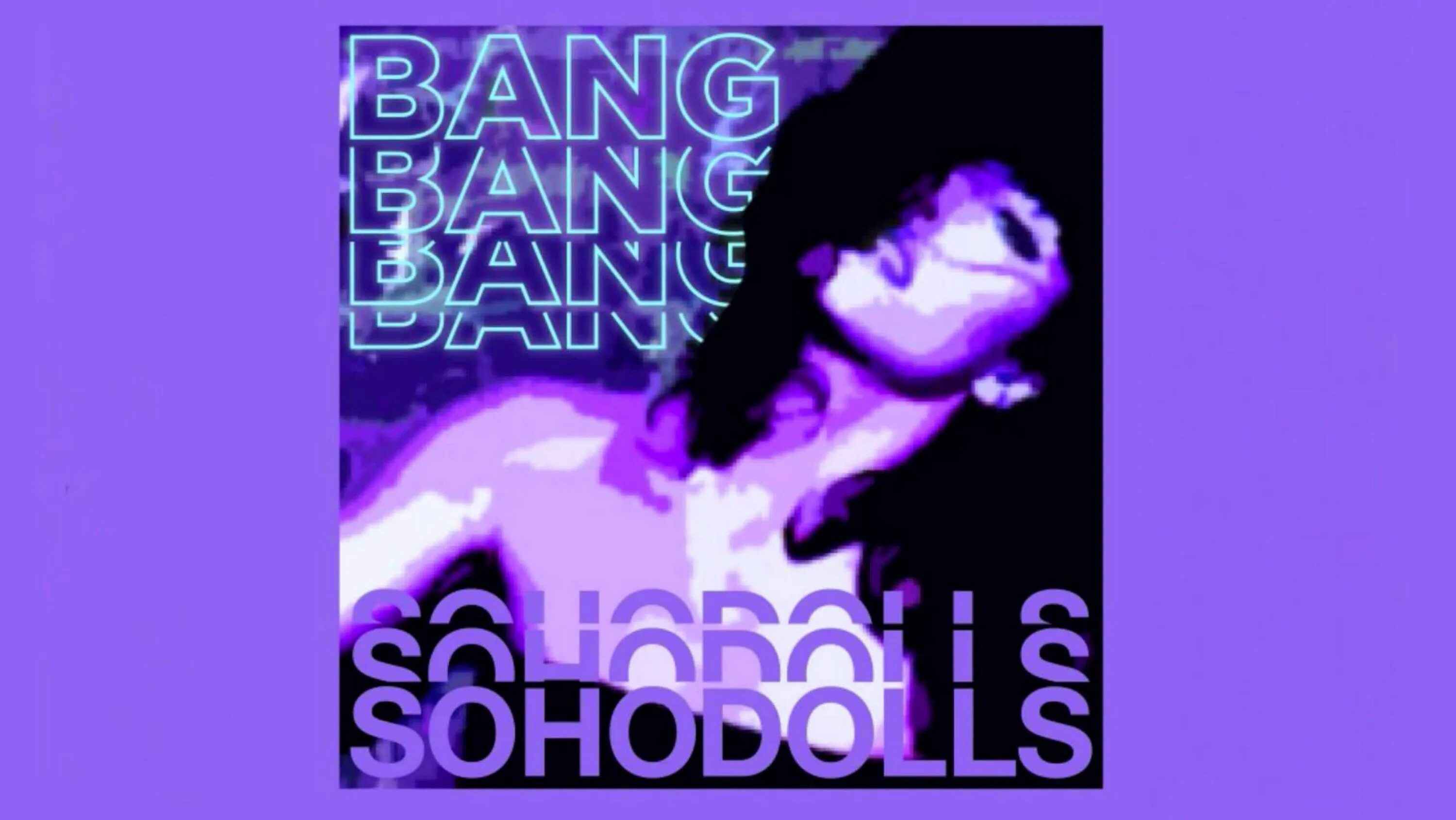 Huge bang bang. Bang Bang Bang Sohodolls обложка. Песня Bang Bang Bang. Bang Bang Bang Bang Sohodolls песни. Песня Bang Bang Speed up.
