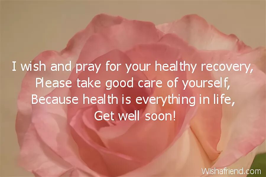 I wish to get. Take Care of your Health. Take Care of yourself and be healthy. Take Care of yourself please. Wish you be healthy.