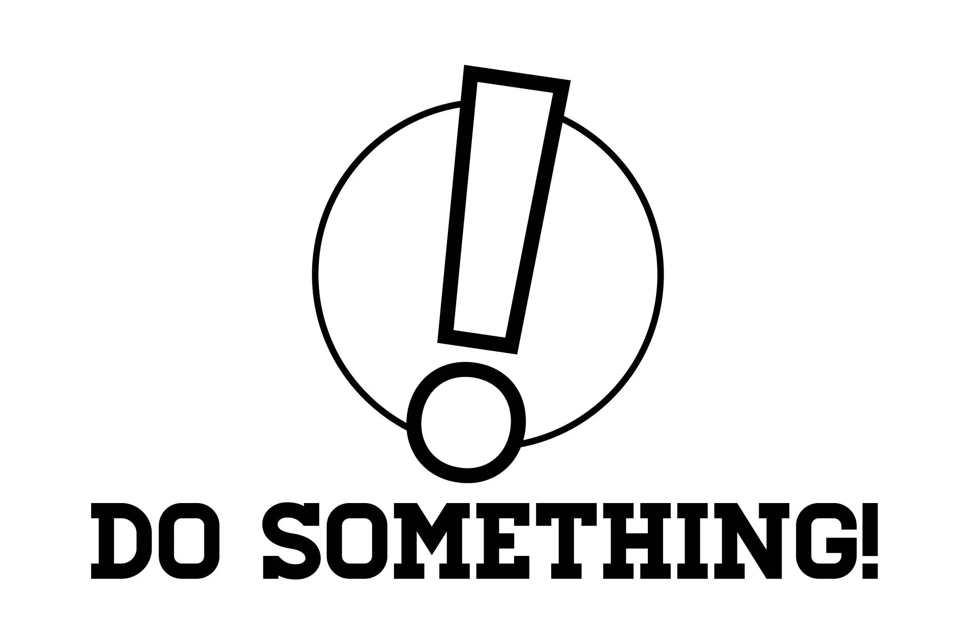 Do something right. Something. do something great картинки. its something. stick something.