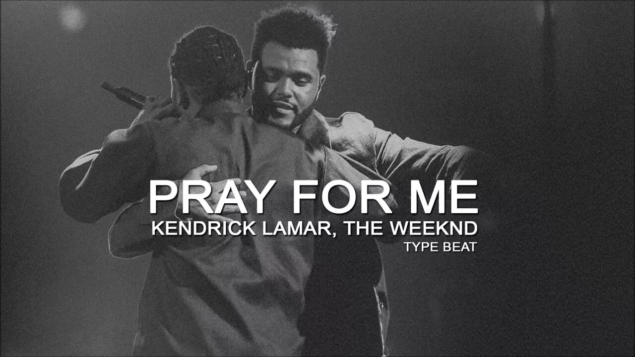 A lot at the weekend. Кендрик Ламар и уикенд. The Weeknd Kendrick Lamar. The Weeknd, Kendrick Lamar - Pray for me. Кендрика Ламара - «the Heart Part 5».