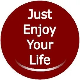 Just enjoy