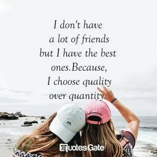 I have many friends but