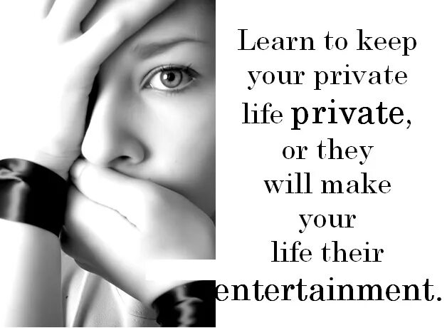 Quotes about private Life. Приват лайф. Keep private your Life. Your_Life приват.