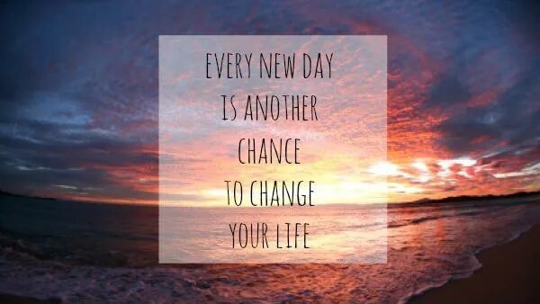 New life песня. Every New Day is another chance to change your Life. New Day - New Life цитаты. Every Day is a New chance. New Day New Life.