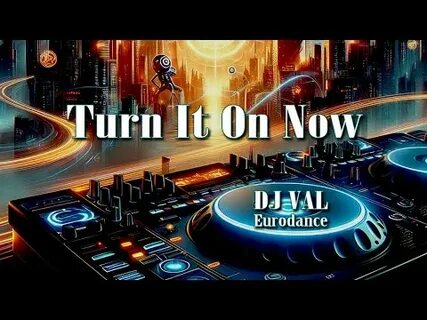 Dj val turn
