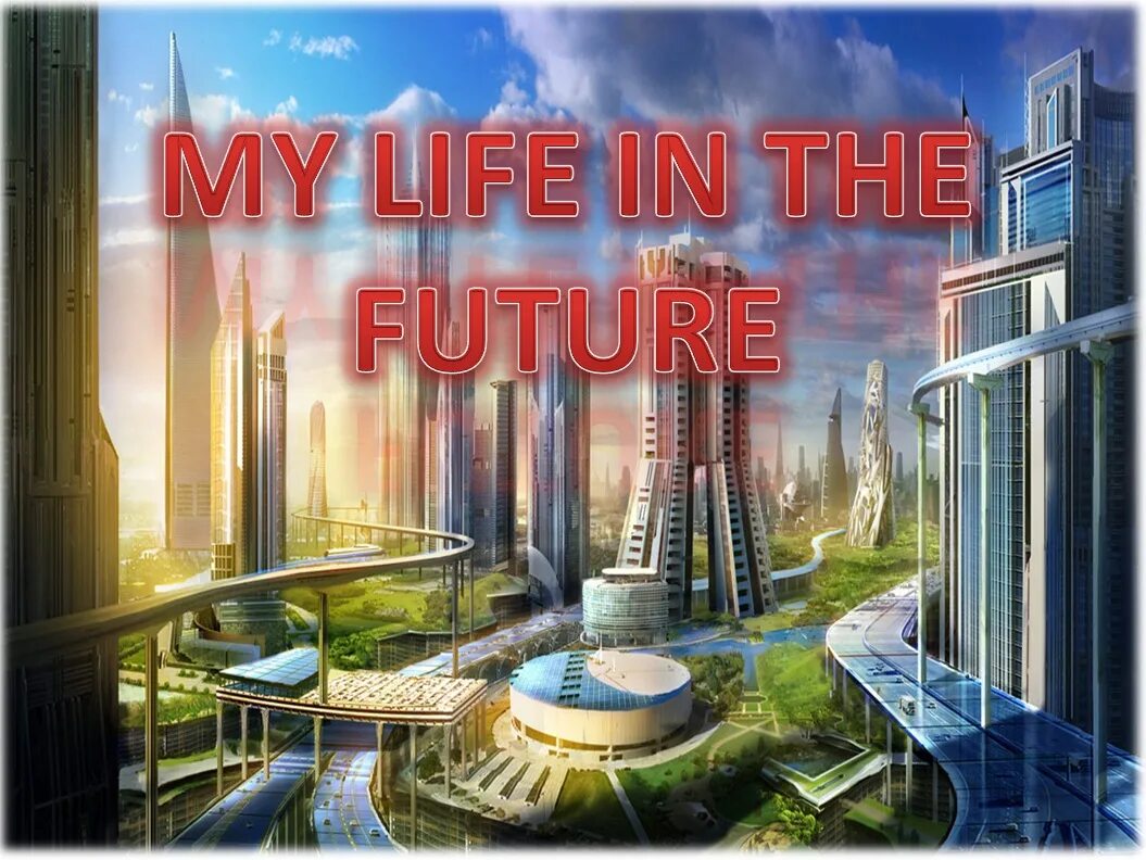 The nearest future go the. Жизнь в будущем. Life in the Future 4 класс. The Future. Одно будущее.