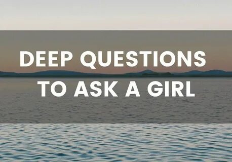 Ask more questions