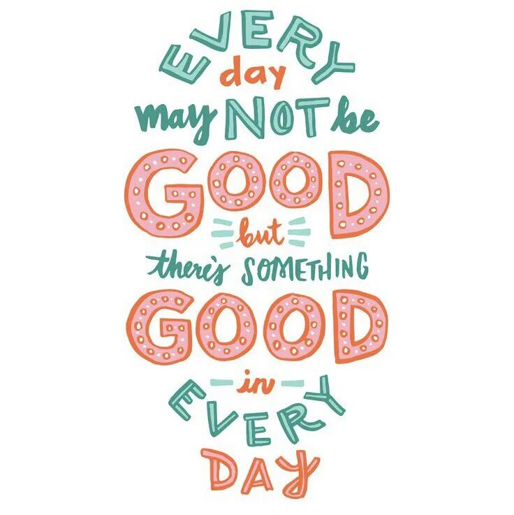 Better every day. In every Day. Every Day might not be good. Be good. May not be good футболка.