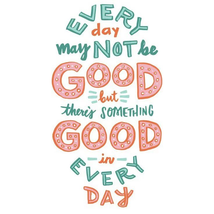 Be better every time. Every day may not be good. everyday is a good day надпись. bad day good day вектор. good day для текста.