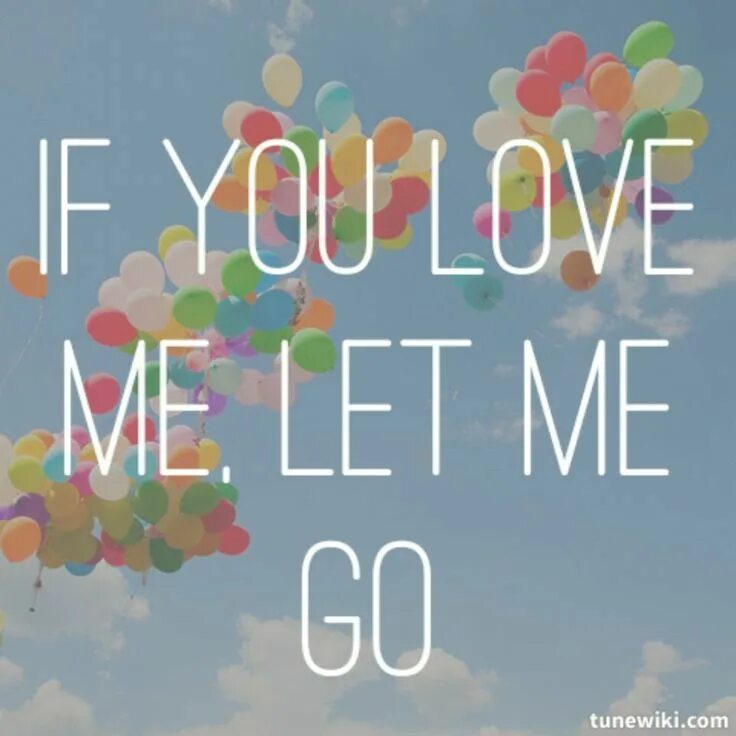 I feel like letting go. If you Love me Let me know цитата. If you Love me Let me go. Love Let me go. NF - Let me go.