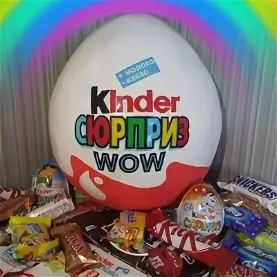 Kinder wow. Kinder wow