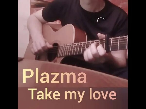 Плазма 2000. Прости меня моя любовь ноты для гитары. Plazma аудиокассета. Плазма take my love. Plazma take my love текст.