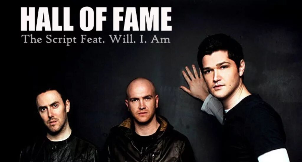 The script hall of fame. Hall of fame the script. hall of fame the script feat. will.i.am. the script &amp; will.i.am - hall of fame. the script feat.