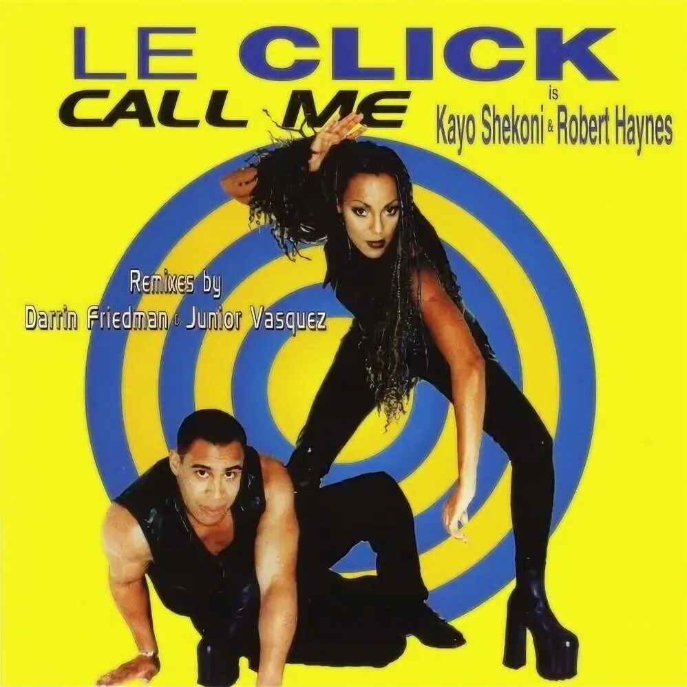 Call on me mixed. Le click 1997 call me. le click tonight is the night. группа le click фото. le click 2007.