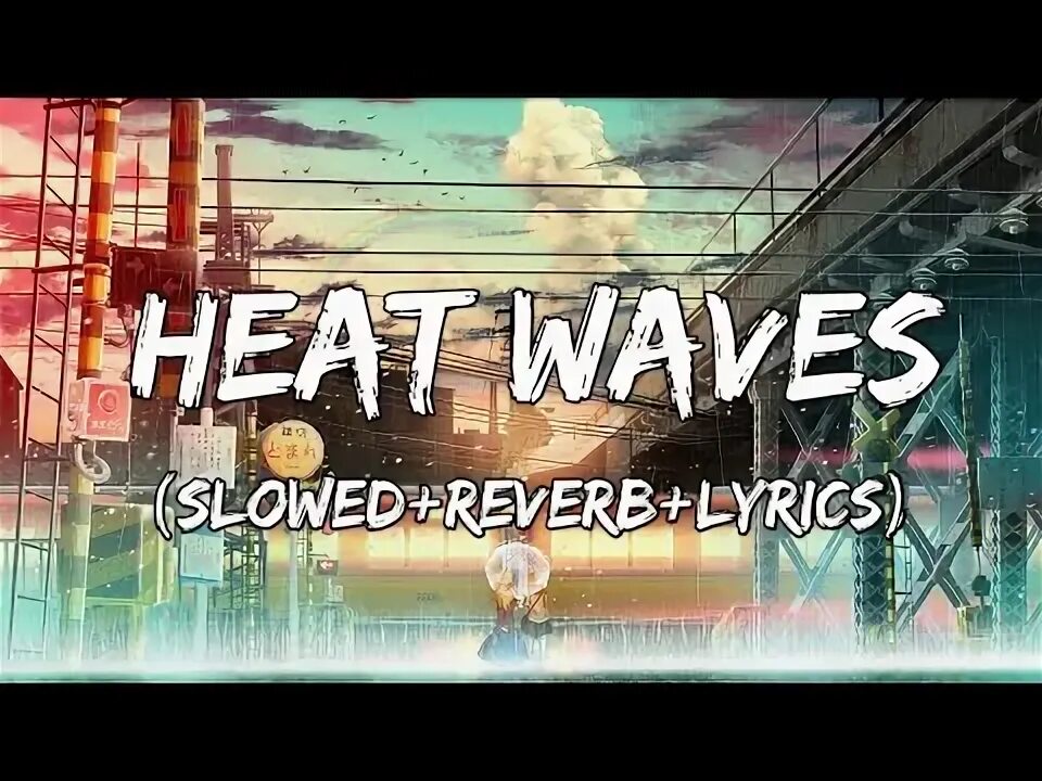 Гласс энималс heat waves. Heat waves slowed. Песня heat waves slowed. Glass animals - heat waves (slowed+reverb). Гласс энималс heat waves.