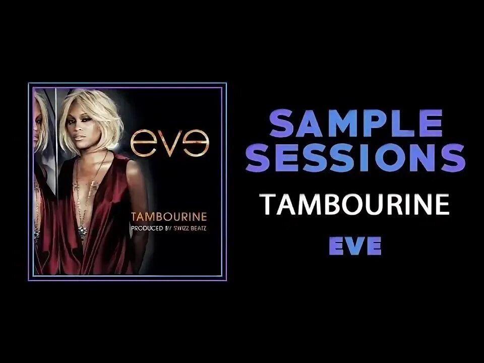 Eve tambourine. Eve tambourine. Eve tambourine. Eve tambourine. Eve song.