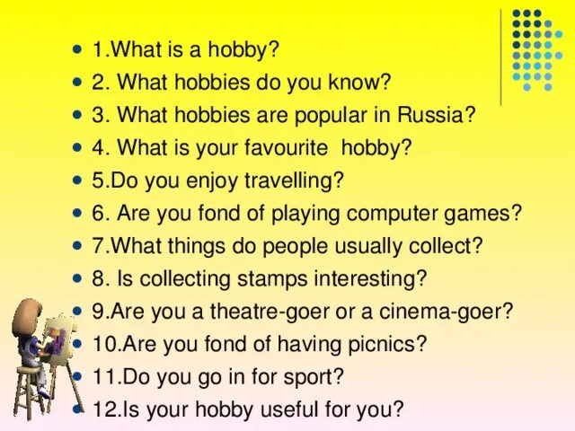 What kind of life is. Вопросы по теме хобби. Вопросы по теме хобби на английском. Вопросы по английскому языку на тему хобби. Вопросы на тему хобби.