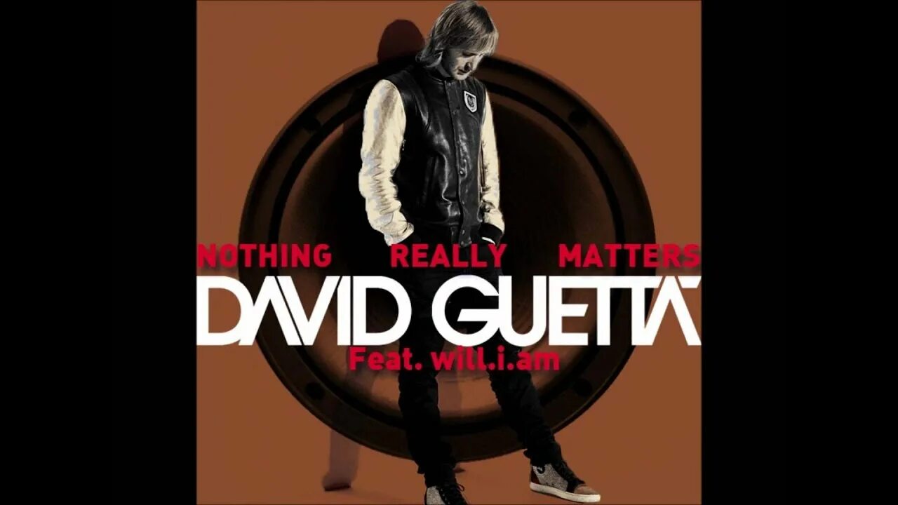 I am nothing. I am good David Guetta. David Guetta feat. Will.i.am - nothing really matters (feat. Will.i.am). Guetta David "listen". Will i am на аву.