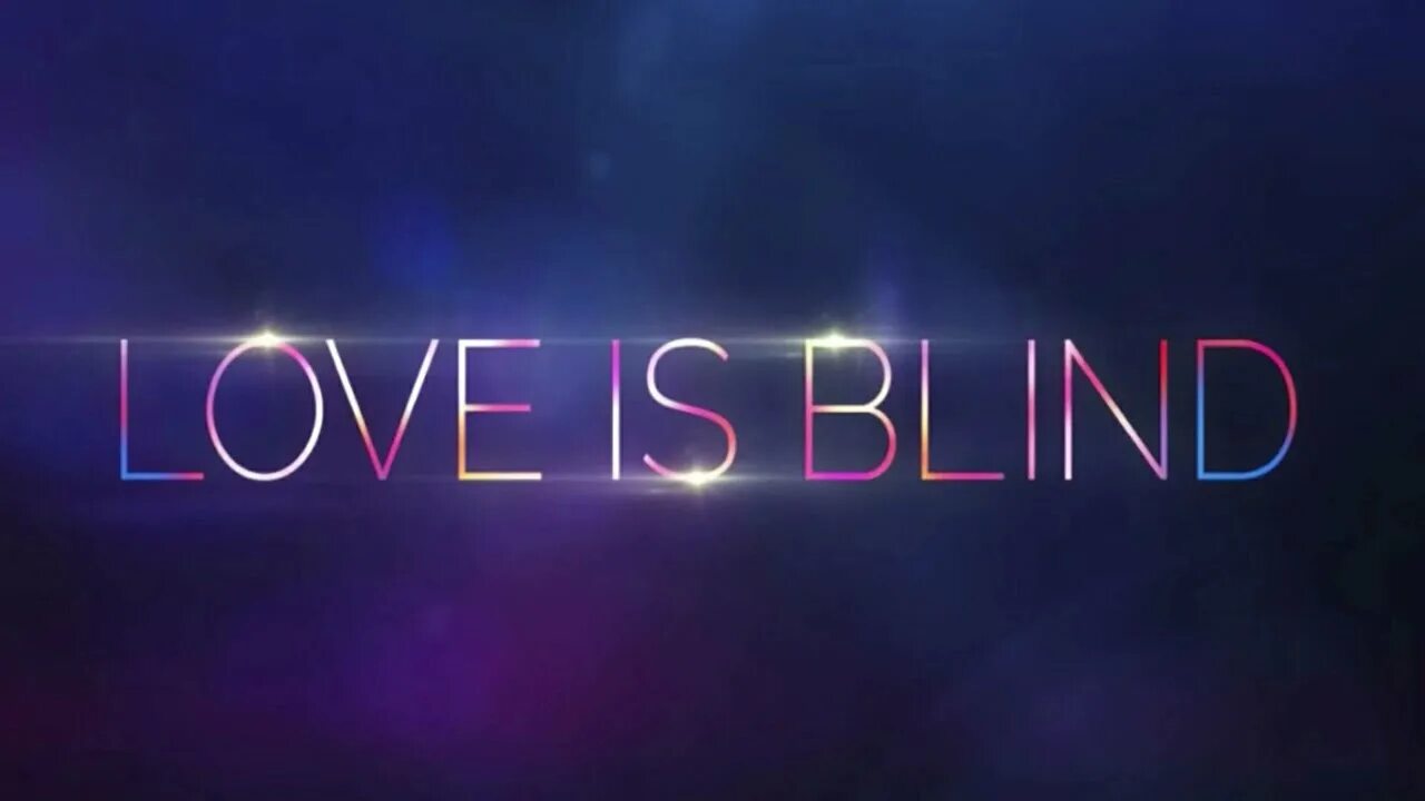 Нетфликс Love is Blind. Слепая любовь Нетфликс. Love is blind 6