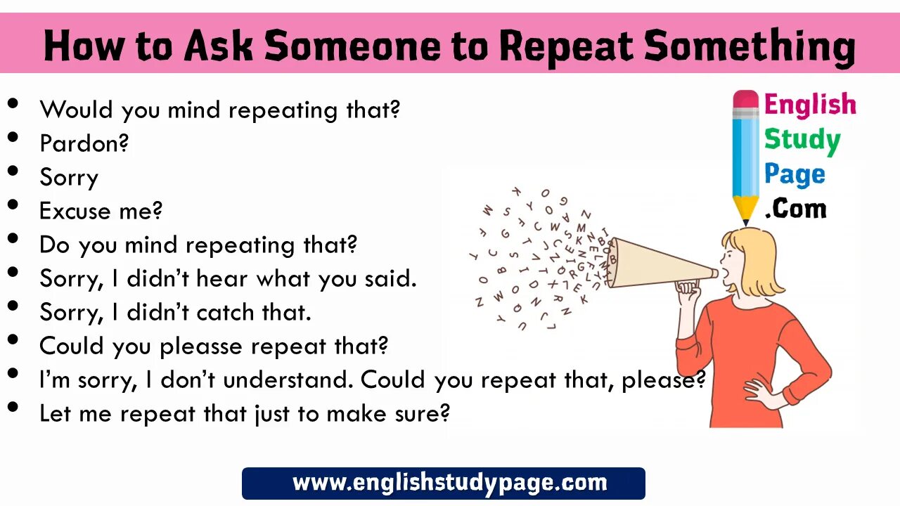 How to ask someone to repeat something. Sorry can you repeat that please. Предложение с ask someone. Sorry excuse me упражнения.