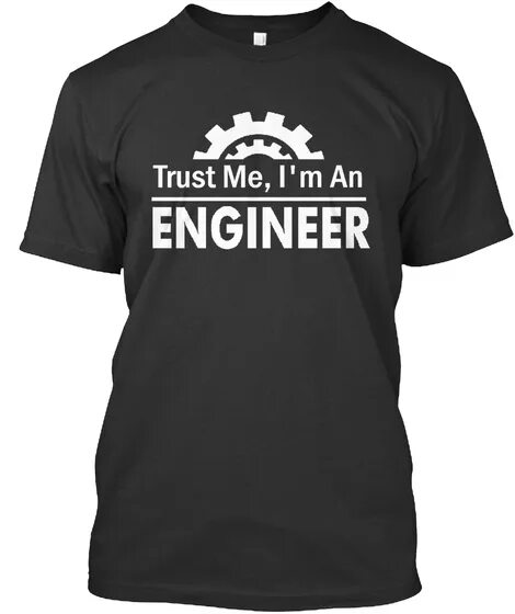 Wants to be an engineer. Футболка i&#039;m engineer. траст ми ай эм инженер. trust me im an engineer. футболка frontend.