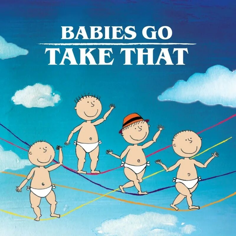 Go baby friends world. Группа take that Беби. Бейби tace. Go Baby go Baby go песня. Sweet little Band.