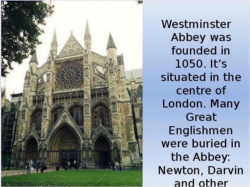 Westminster Abbey was founded by. The Capital the Westminster Abbey. Westminster Abbey Buried. Where is Westminster Abbey situated.