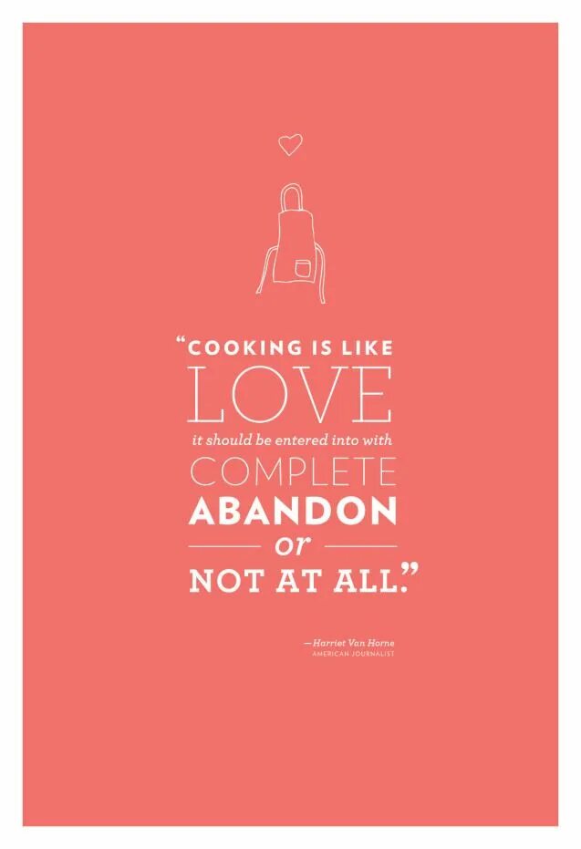 It should be like this. Cooking quotes. Cooking is like Love it should be entered into with abandon or not at all перевод. Poster with quotes. Quotes about Cooking.