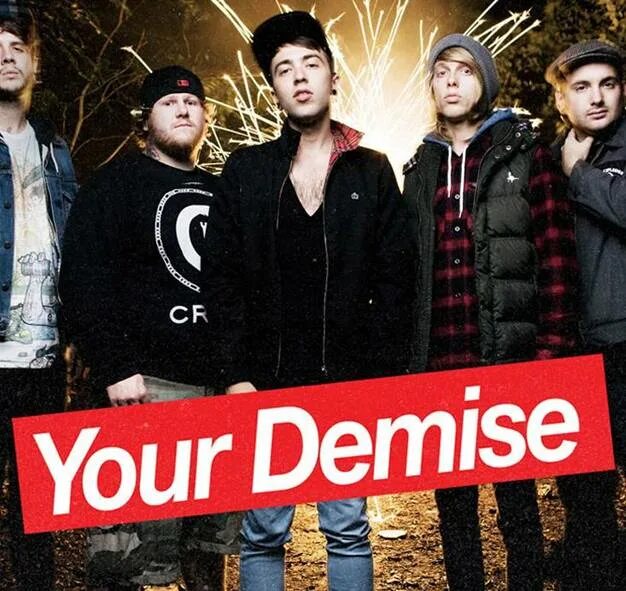 Your Demise Band. Ed MCRAE your Demise. Demise of a Dream. Your Demise New. Demise show